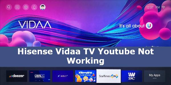Hisense Vidaa TV Youtube Not Working